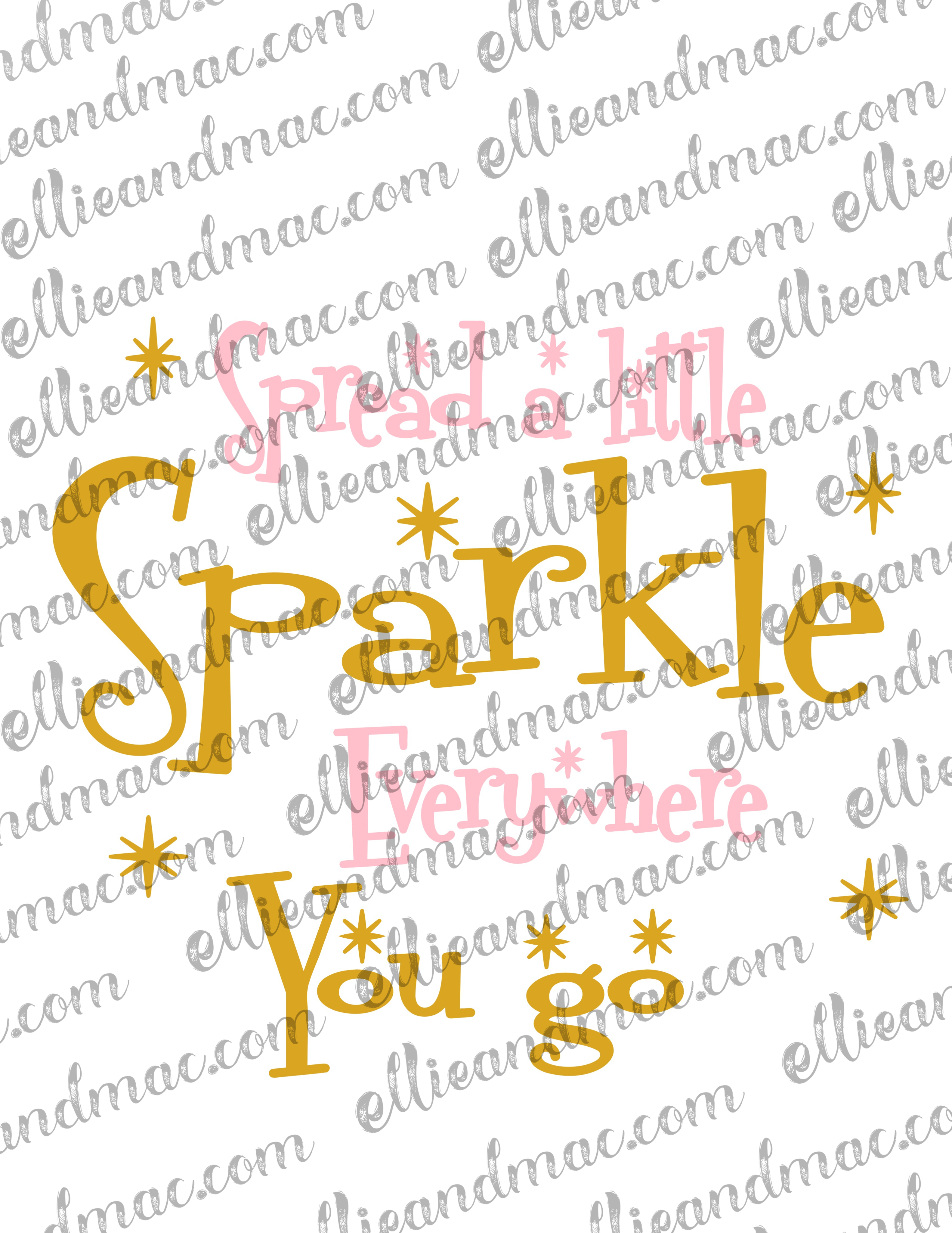 Leave A Little Sparkle Wherever You Go svg, Brand Sparkling new svg,  Sparkle svg, dxf and png instant download, Quotes SVG, Girls svg