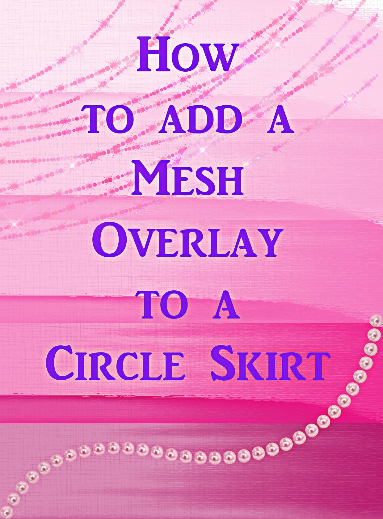 How To Add A Mesh Overlay To A Circle Skirt